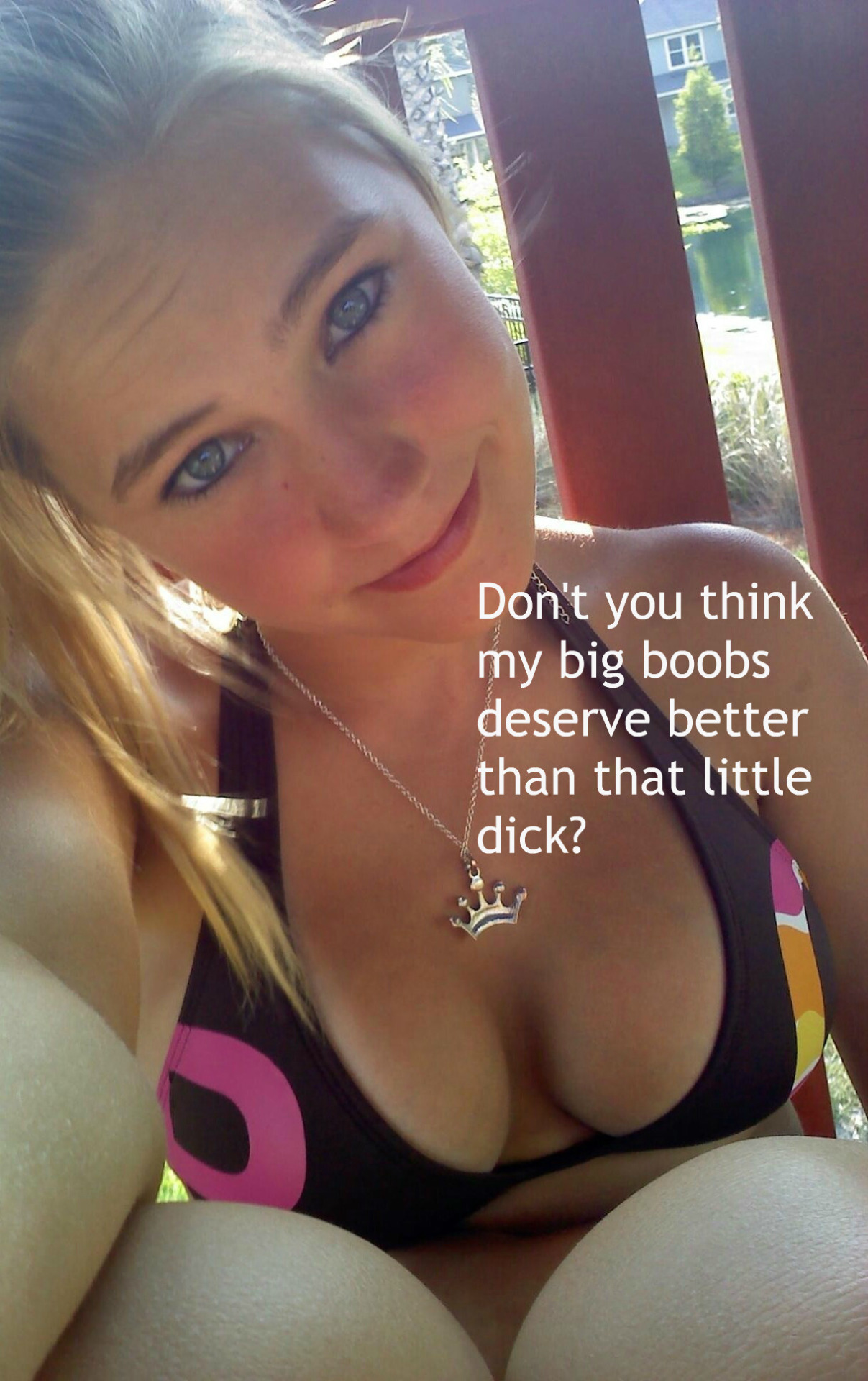Dont you think my big boobs deserve better