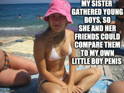 She and her friends could compare them to my own little boy penis