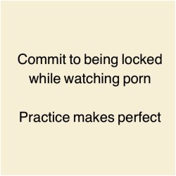 Lock Up Your Cock While Watching Porn