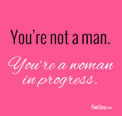 You are a woman in progress | Fem Sissy | Sissification Caption