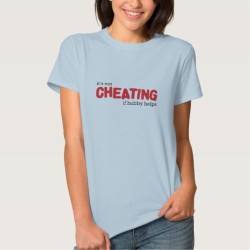 Not Cheating if Hubby Helps T-Shirt