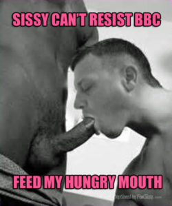 Sissy Can’t Resist BBC: Feed Her Big Black Cock! (SISSY CAPTION)