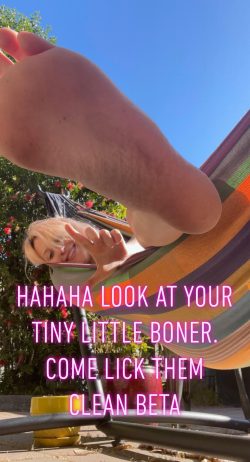 Tiny little beta boner? Lick feet