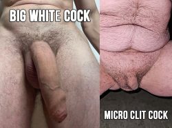 Big White Cock vs Kyle’s Micro Clit Cock
