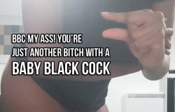 BBC? Just another small black dick bitch