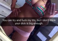 Your dick is too small to fuck my tits