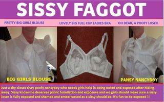 Look my siissy pansy poofy wearing here big white blouse sissy deserve to be expose and get humi ...