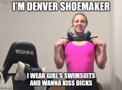 Denver Shoemaker wants to kiss dicks while dressed pretty in pink