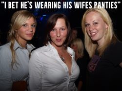 Type of guy that wears his wife’s panties