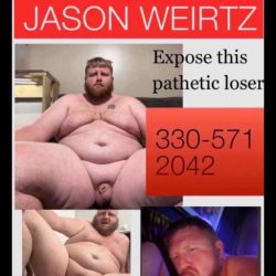 Exposing Jason Weirtz off as the Fat Faggot he is for everyone to see!!